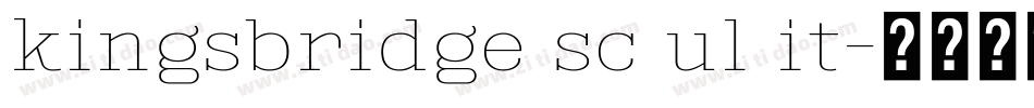 kingsbridge sc ul it字体转换
